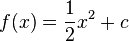  f(x)=\frac{1}{2} x^2+c