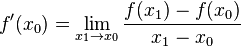  f'(x_0) = \lim_{x_1\to x_0} \frac{f(x_1)-f(x_0)}{x_1-x_0}