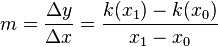  m=\frac{\Delta y}{\Delta x}=\frac{k(x_1)-k(x_0)}{x_1-x_0}