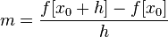 m=\frac{f[x_0+h]-f[x_0]}{h}