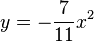 y=-\frac{7}{11}x^2