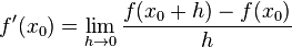  f'(x_0)=\lim_{h\to 0} \frac{f(x_0+h)-f(x_0)}{h}