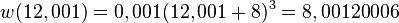 w(12,001)=0,001(12,001+8)^3=8,00120006