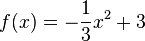 f(x)=-\frac{1}{3}x^2+3
