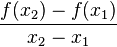 \frac{f(x_2)-f(x_1)} {x_2-x_1}