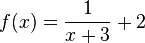 f(x)=\frac{1}{x+3}+2