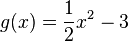 g(x)=\frac{1}{2}x^2-3